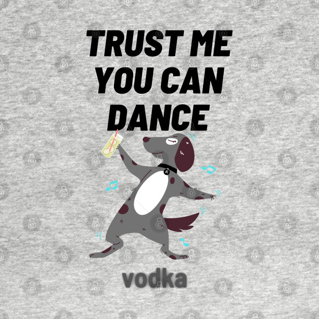 trust me you can dance vodka by haythamus